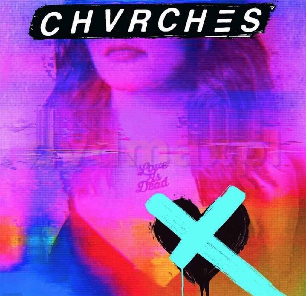 Chvrches Love Is Dead